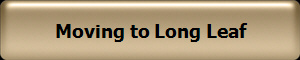 Moving to Long Leaf